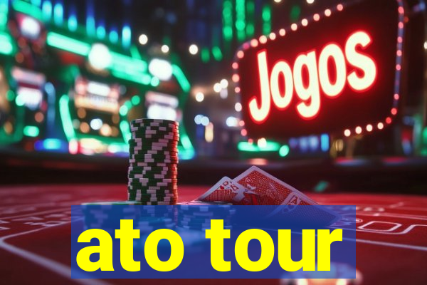 ato tour